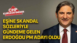 Eşine skandal sözleriyle gündeme gelen Erdoğdu PM Adayı oldu